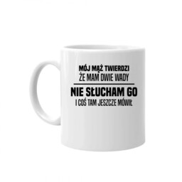 Mój mąż twierdzi, że mam dwie wady -
