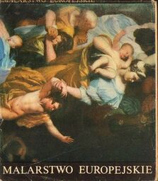 MALARSTWO EUROPEJSKIE ZE ZBIORÓW MUZEUM GÓRNOŚLĄSKIEGO W BYTOMIU