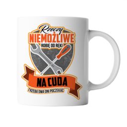 Rzeczy niemożliwe robię od ręki - kubek