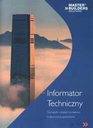 INFORMATOR TECHNICZNY. DOMIESZKI I DODATKI DO BETONU, BUDOWNICTWO