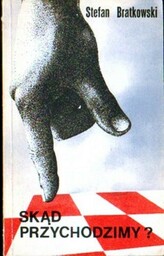 SKĄD PRZYCHODZIMY? Stefan Bratkowski