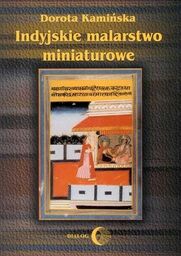 Dorota Kamińska INDYJSKIE MALARSTWO MINIATUROWE