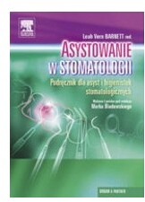 Asystowanie w stomatologii. Podręcznik dla asystentek i higienistek