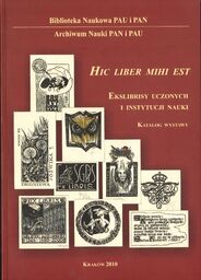 HIC LIBER MIHI EST. EKSLIBRISY UCZONYCH I INSTYTUCJI
