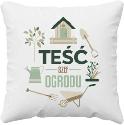 Teść Szef Ogrodu - poduszka na prezent
