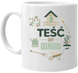 Teść Szef Ogrodu - kubek na prezent