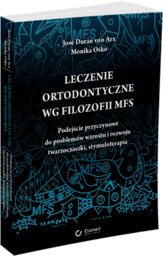 Leczenie ortodontyczne wg filozofii MFS. Podejście przyczynowe