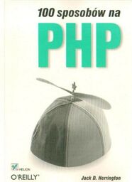Jack D. Herrington 100 SPOSOBÓW NA PHP [antykwariat]