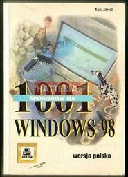Kris Jamsa 1001 SPOSOBÓW NA WINDOWS 98 [antykwariat]