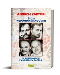 ŻYCIE WSPOMINAM ŁAGODNIE. W ROZMOWACH Z ANDRZEJEM PACUŁĄ
