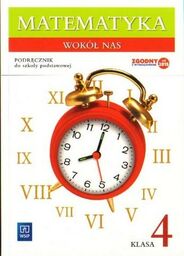 MATEMATYKA WOKÓŁ NAS. PODRĘCZNIK DO KLASY 4 SZKOŁY