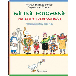 Wielkie gotowanie na ulicy Czereśniowej Wydawnictwo Dwie Siostry,