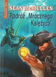 PODRÓŻ MROCZNEGO KSIĘŻYCA Sean McMullen