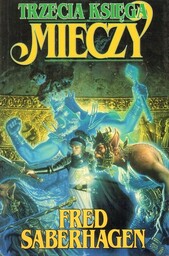 TRZECIA KSIĘGA MIECZY Fred Saberhagen