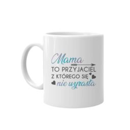 Mama to przyjaciel z którego się nie wyrasta