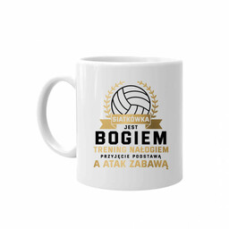 Siatkówka jest bogiem, trening nałogiem, przyjęcie podstawą a