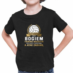 Siatkówka jest bogiem, trening nałogiem, przyjęcie podstawą a