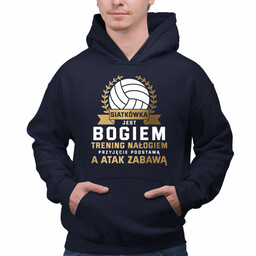 Siatkówka jest bogiem, trening nałogiem, przyjęcie podstawą a