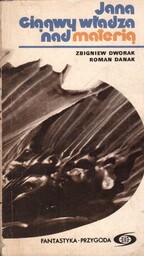 JANA CIĄGWY WŁADZA NAD MATERIĄ Zbigniew Dworak, Roman