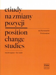 ETIUDY NA ZMIANY POZYCJI NA SKRZYPCE Konstantin Fortunatow