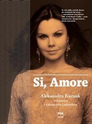 SI, AMORE. ALEKSANDRA KURZAK W ROZMOWIE Z ALEKSANDREM