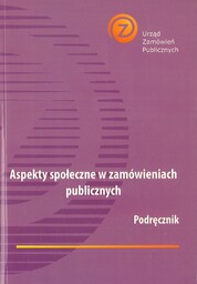 ASPEKTY SPOŁECZNE W ZAMÓWIENIACH PUBLICZNYCH. PODRĘCZNIK