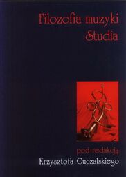 FILOZOFIA MUZYKI. STUDIA Krzysztof Guczalski