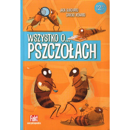 WSZYSTKO O ... PSZCZOŁACH Jack Guichard, Carole Xenard