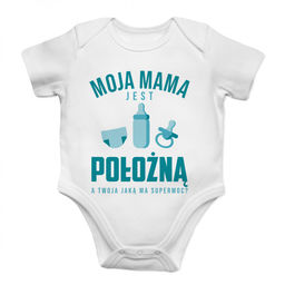 Moja mama jest położną - body dziecięce