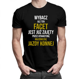 Zajęty przez miłośniczkę jazdy konnej - męska koszulka