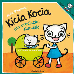 Kicia Kocia ma braciszka Nunusia, książeczka dla dzieci