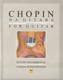 CHOPIN NA GITARĘ. SŁYNNE TRANSKRYPCJE