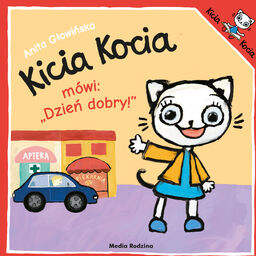 Kicia Kocia mówi: "Dzień dobry", książeczka dla dzieci