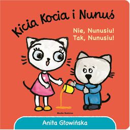 Kicia Kocia Nie, Nunusiu! Tak, Nunusiu!, książeczka