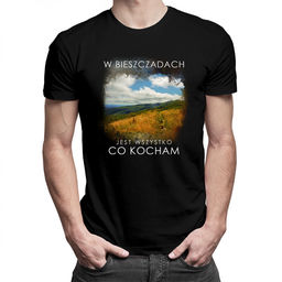 W Bieszczadach jest wszystko co kocham - męska