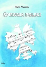 Maria Wacholc ŚPIEWNIK POLSKI [antykwariat]