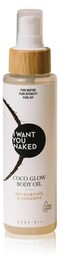 I WANT YOU NAKED Coco glow bio-olej kokosowy