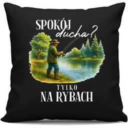Spokój ducha? Tylko na rybach - czarna poduszka