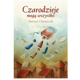 CZARODZIEJE MOGĄ WSZYSTKO