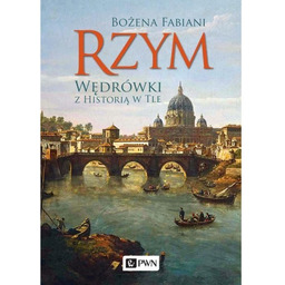 Rzym. Wędrówki z historią w tle