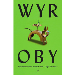 Wyroby. Pomysłowość wokół nas