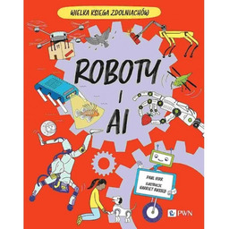 Roboty i AI. Wielka Księga Zdolniachów