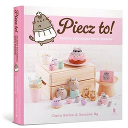 Piecz to! Książka kucharska kotki Pusheen