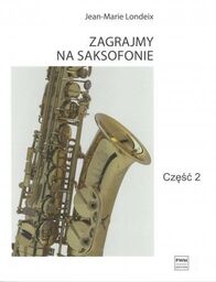 ZAGRAJMY NA SAKSOFONIE. CZĘŚĆ 2 Jean-Marie Londeix