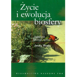 Życie i ewolucja biosfery. Podręcznik ekologii ogólnej