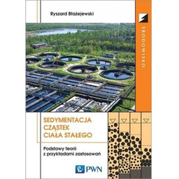 Sedymentacja cząstek ciała stałego Podstawy teorii z przykładami