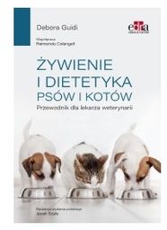 ŻYWIENIE I DIETETYKA PSÓW I KOTÓW. PRZEWODNIK