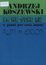 Andrzej Koszewski BA-NO-SCHE-RO NA CHÓR MIESZANY A CAPPELLA