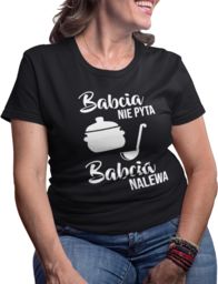 Babcia nie pyta, babcia nalewa - damska lub