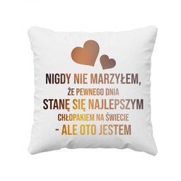 Nigdy nie marzyłem, że pewnego dnia stanę się